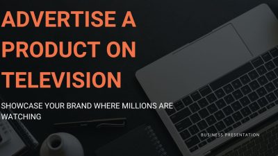 How to Advertise a Product on Television: A Complete Guide