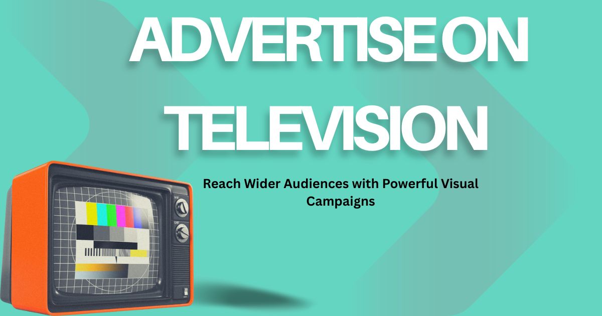 Why Advertise on Television? The Power of TV Marketing