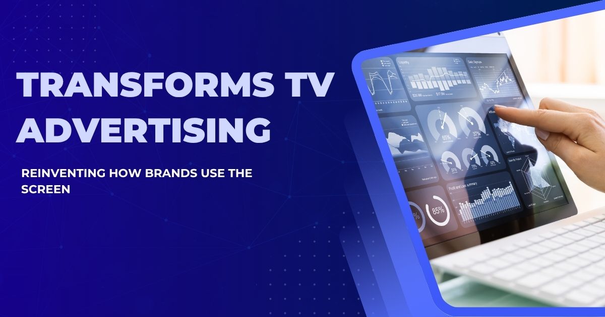 Technology Transforms TV Advertising: The Digital Revolution