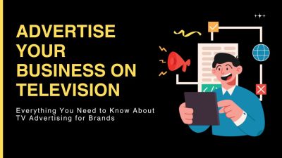 How to Advertise Your Business on Television