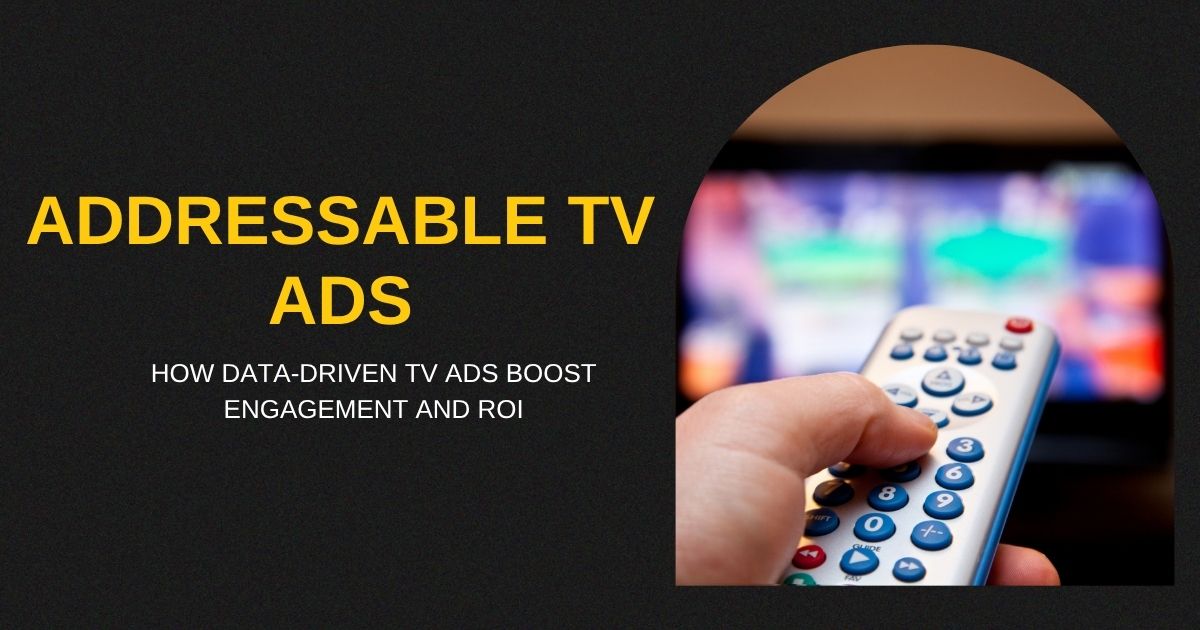 Addressable TV Ads