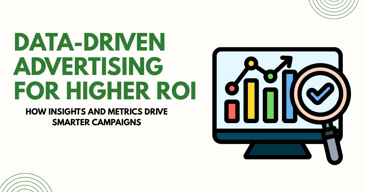 Data-Driven Advertising for Higher ROI